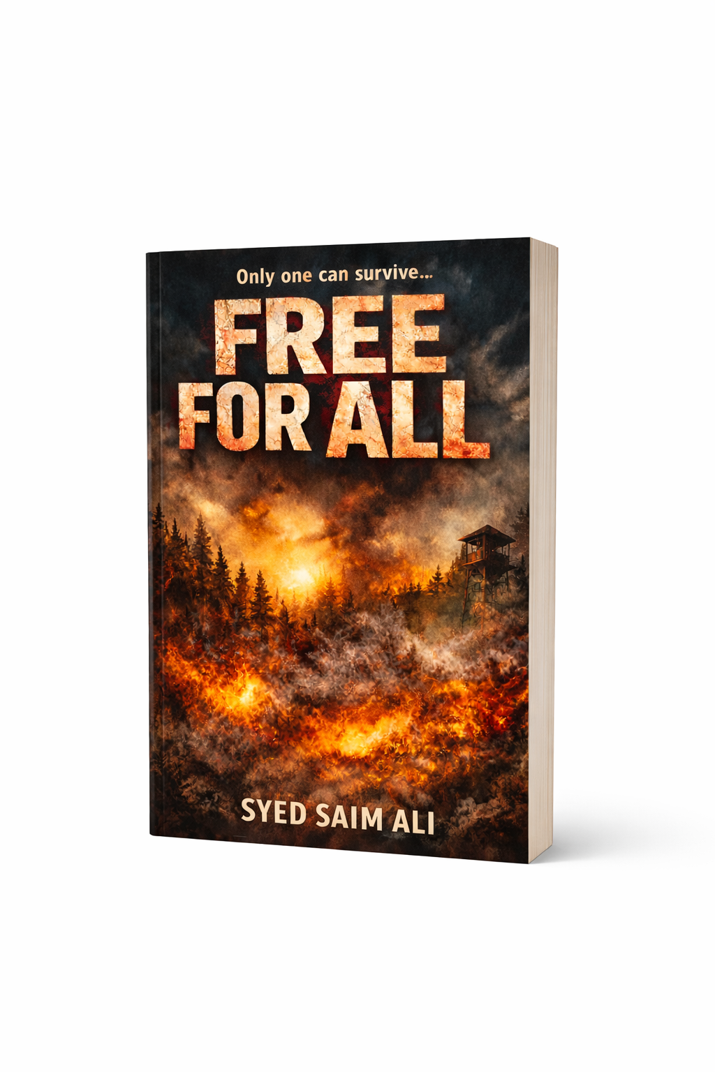 Free For All by Syed Saim Ali (The Fire Is Spreading. Only One Survives)